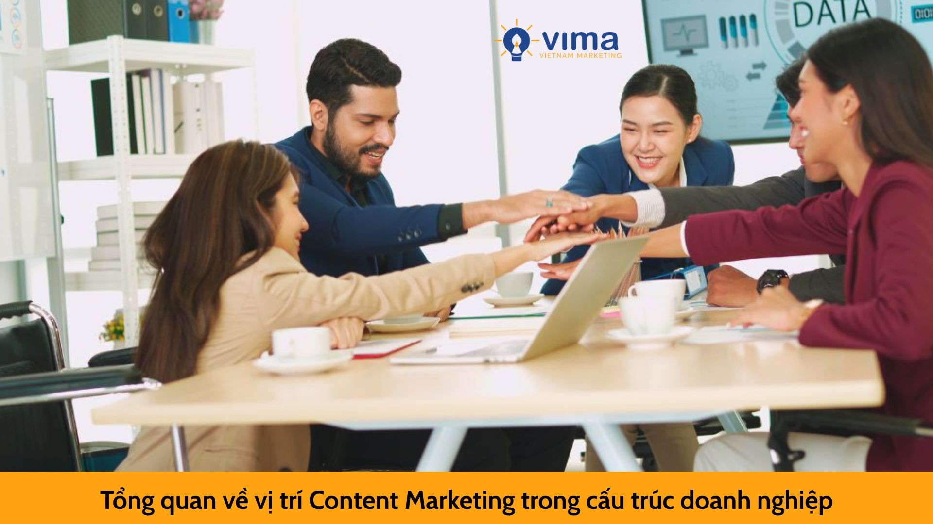 Tổng quan về vị trí Content Marketing trong cấu trúc doanh nghiệp
